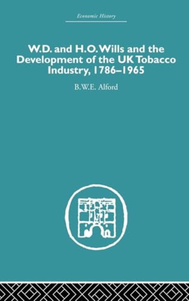 W.D. & H.O. Wills and the development of the UK tobacco Industry