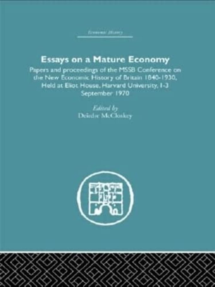 Essays on a Mature Economy: Britain After 1840