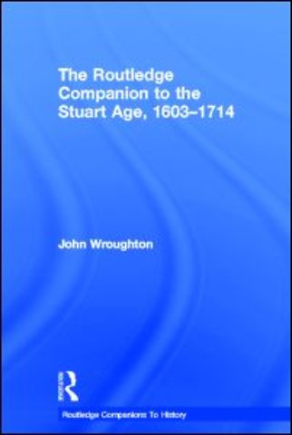 Routledge Companion to the Stuart Age, 1603-1714