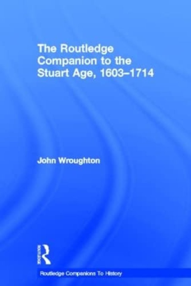 Routledge Companion to the Stuart Age, 1603-1714