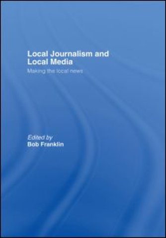 Local Journalism and Local Media