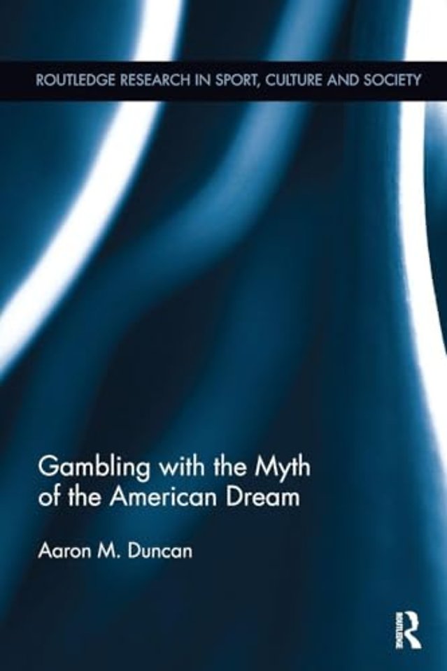Gambling with the Myth of the American Dream