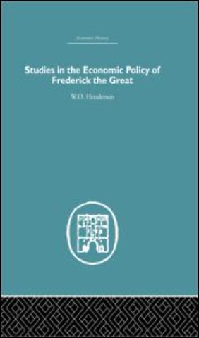 Studies in the Economic Policy of Frederick the Great