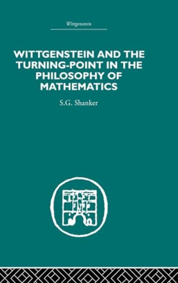 Wittgenstein and the Turning Point in the Philosophy of Mathematics