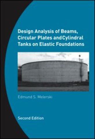 Design Analysis of Beams, Circular Plates and Cylindrical Tanks on Elastic Foundations
