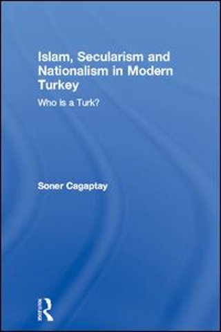 Islam, Secularism and Nationalism in Modern Turkey