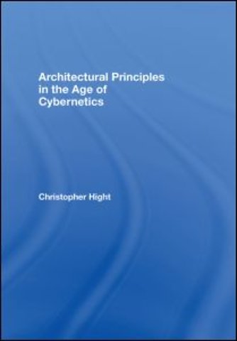 Architectural Principles in the Age of Cybernetics