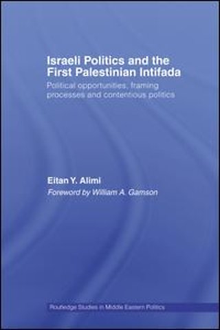 Israeli Politics and the First Palestinian Intifada