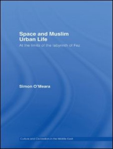 Space and Muslim Urban Life