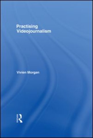 Practising Videojournalism