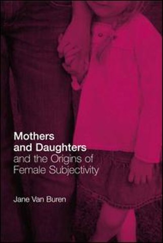 Mothers and Daughters and the Origins of Female Subjectivity