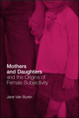 Mothers and Daughters and the Origins of Female Subjectivity
