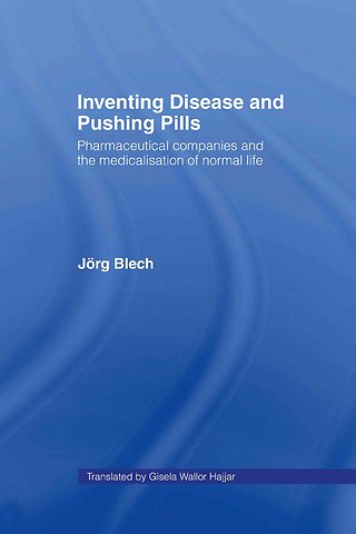 Inventing Disease and Pushing Pills