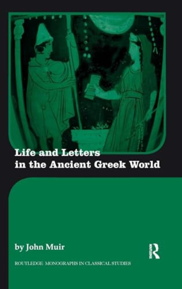 Life and Letters in the Ancient Greek World