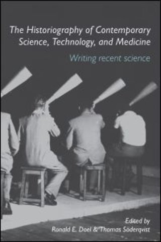Historiography of Contemporary Science, Technology, and Medicine