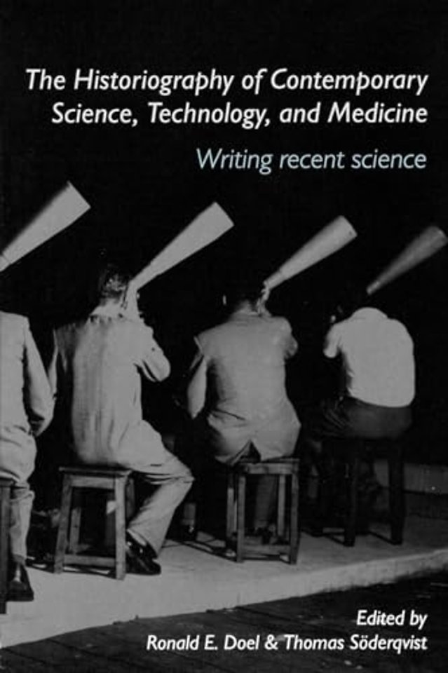 Historiography of Contemporary Science, Technology, and Medicine
