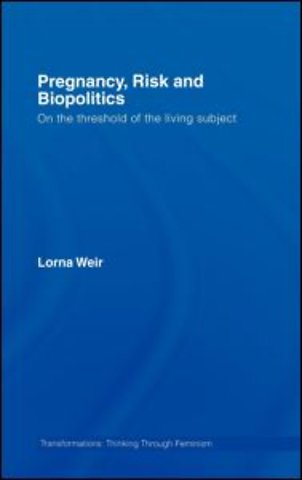 Pregnancy, Risk and Biopolitics