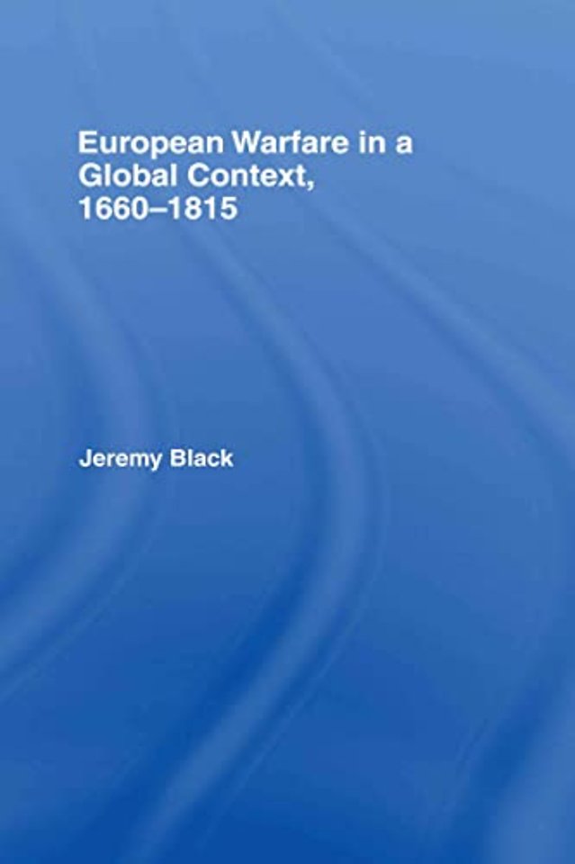 European Warfare in a Global Context, 1660-1815