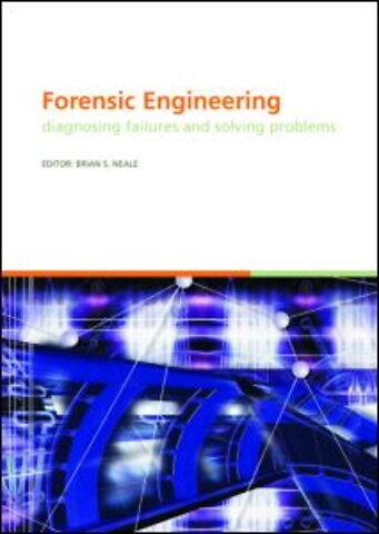 Forensic Engineering, Diagnosing Failures and Solving Problems