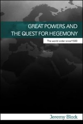 Great Powers and the Quest for Hegemony