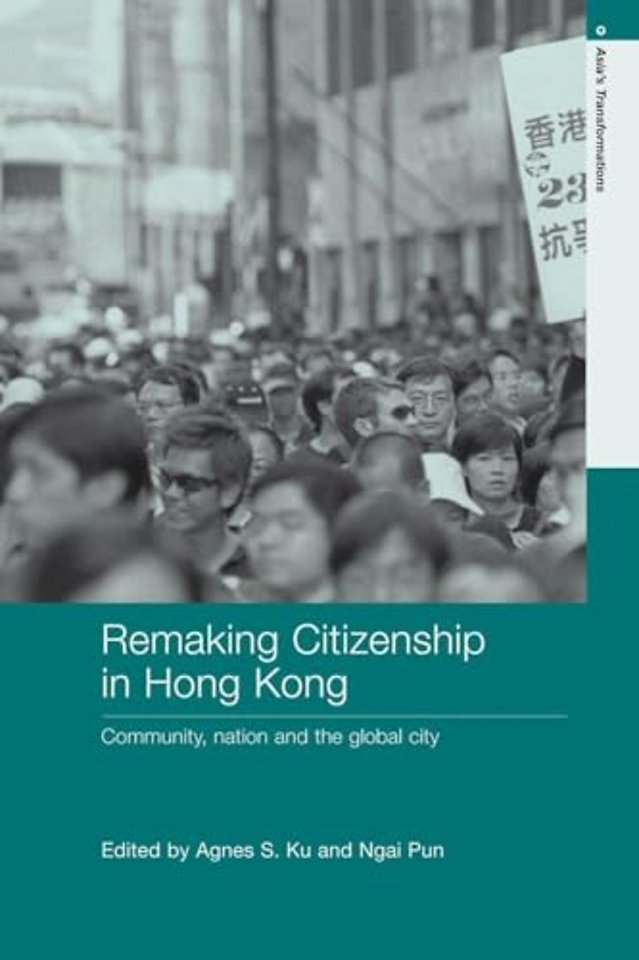 Remaking Citizenship in Hong Kong