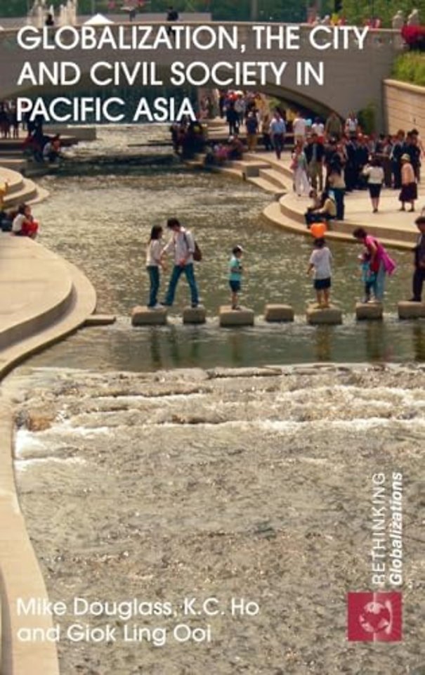 Globalization, the City and Civil Society in Pacific Asia