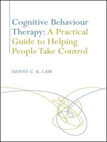 Cognitive Behaviour Therapy: A Practical Guide to Helping People Take Control