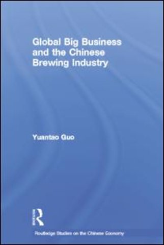 Global Big Business and the Chinese Brewing Industry