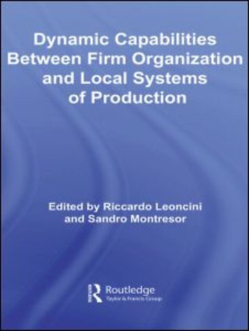 Dynamic Capabilities Between Firm Organisation and Local Systems of Production