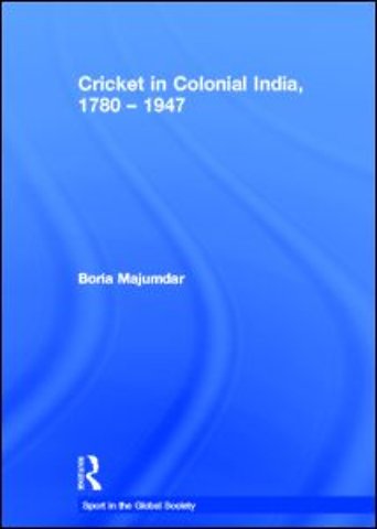 Cricket in Colonial India 1780 – 1947