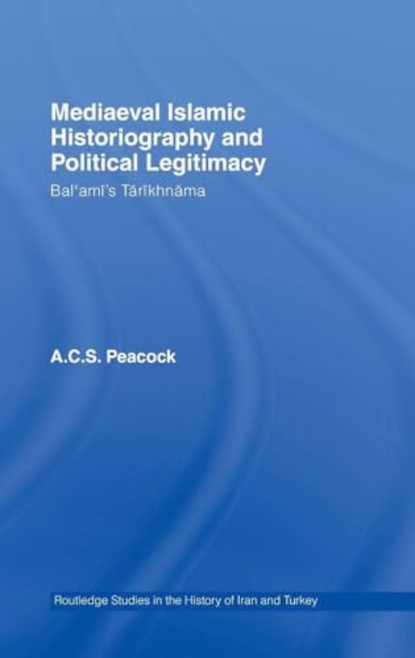 Mediaeval Islamic Historiography and Political Legitimacy