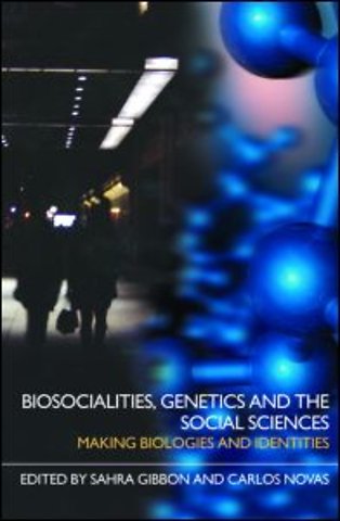 Biosocialities, Genetics and the Social Sciences