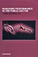 Managing Performance in the Public Sector Managing Performance in the Public Sector