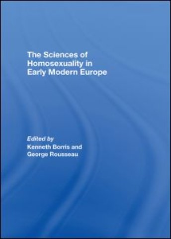 Sciences of Homosexuality in Early Modern Europe