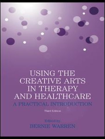 Using the Creative Arts in Therapy and Healthcare