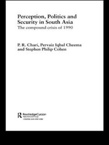 Perception, Politics and Security in South Asia