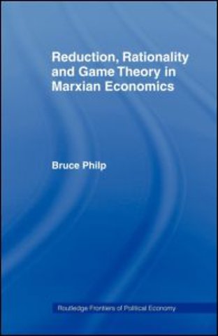 Reduction, Rationality and Game Theory in Marxian Economics