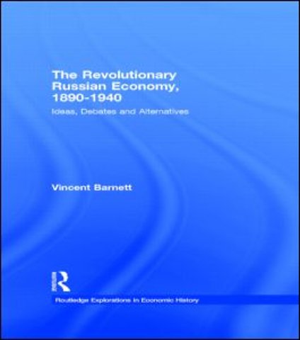 Revolutionary Russian Economy, 1890-1940