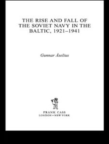 Rise and Fall of the Soviet Navy in the Baltic 1921-1941