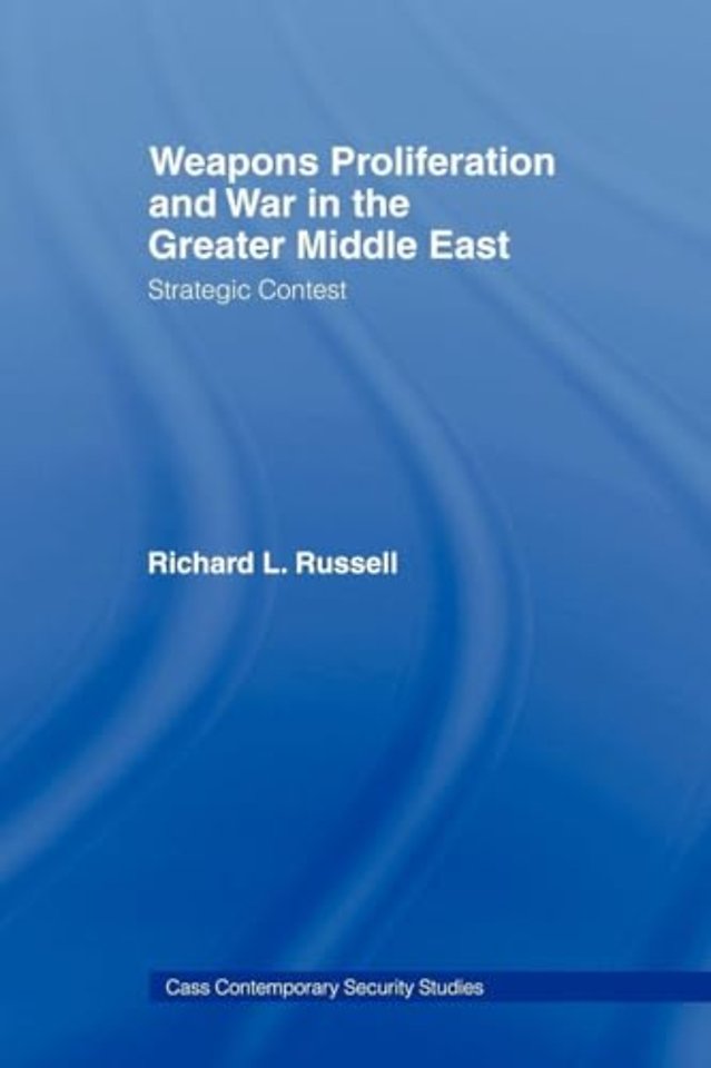 Weapons Proliferation and War in the Greater Middle East