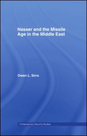 Nasser and the Missile Age in the Middle East