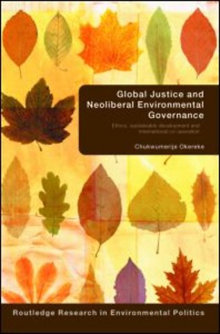 Global Justice and Neoliberal Environmental Governance