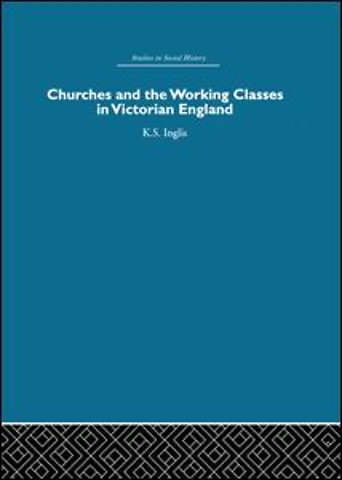 Churches and the Working Classes in Victorian England