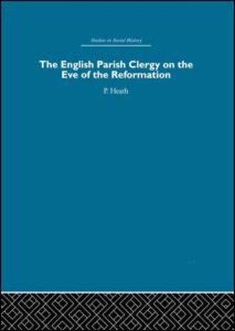 English Parish Clergy on the Eve of the Reformation