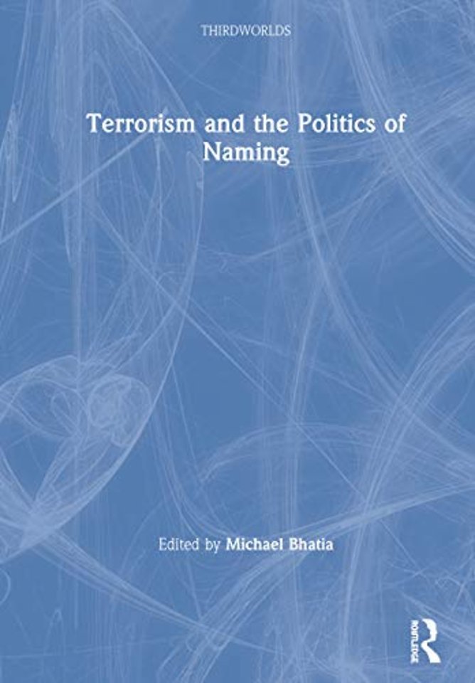 Terrorism and the Politics of Naming