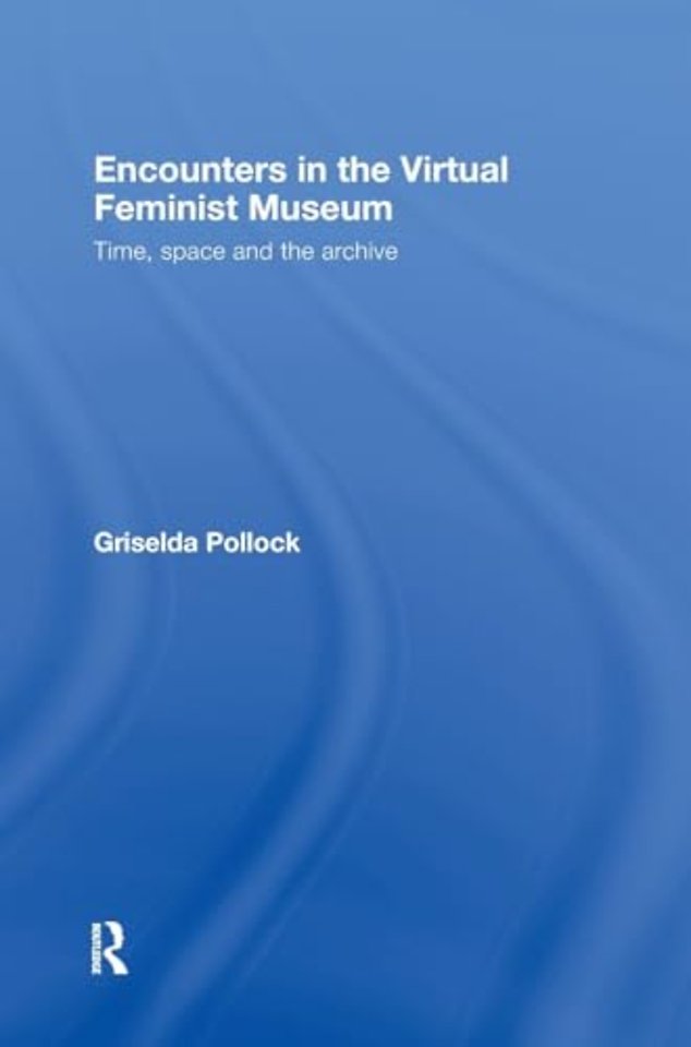 Encounters in the Virtual Feminist Museum