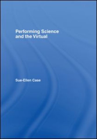 Performing Science and the Virtual