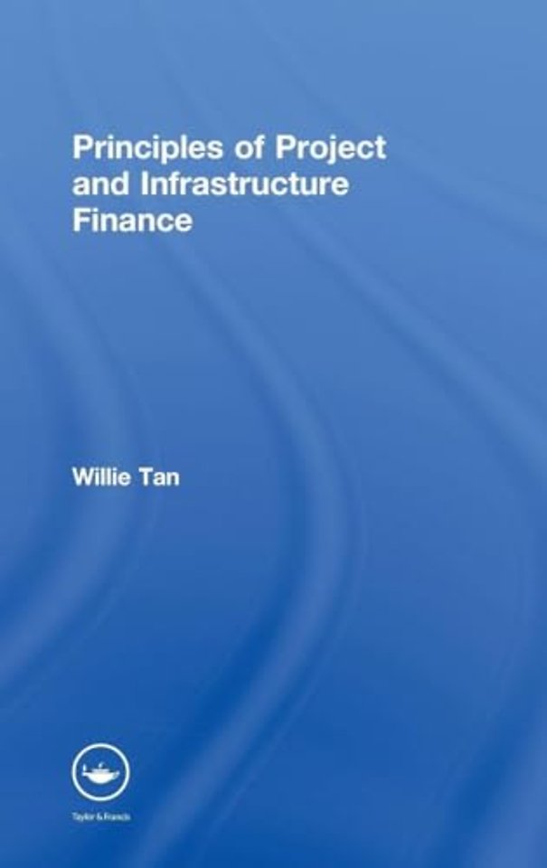 Principles of Project and Infrastructure Finance