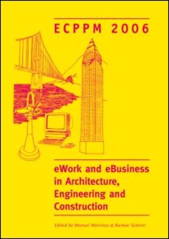 eWork and eBusiness in Architecture, Engineering and Construction. ECPPM 2006