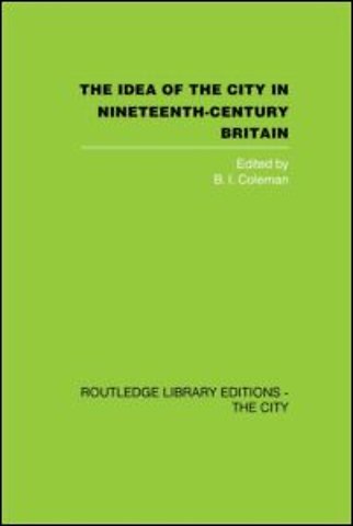 Idea of the City in Nineteenth-Century Britain